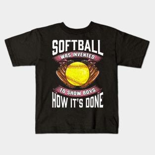 Softball Was Invented To Show Boys How It's Done Kids T-Shirt